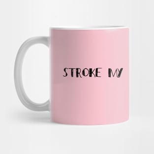 Stroke My Tail (Black on Light) Mug